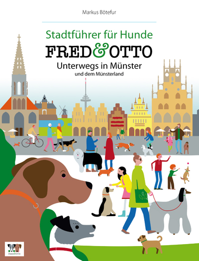FRED & OTTO unterwegs in Münster und dem Münsterland: Stadtführer für Hunde. Ein Buch von Markus Bötefür