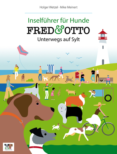 FRED & OTTO unterwegs auf Sylt: Inselführer für Hunde. Ein Buch von  Albert, Holger Wetzel und Mike Meinert
